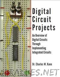 Digital Circuit Projects: An Overview of Digital Circuits Through Implementing Integrated Circuits