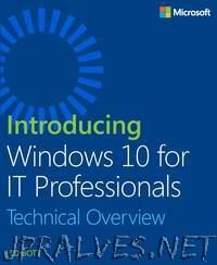 Introducing Windows 10 for IT Professionals, Technical Overview