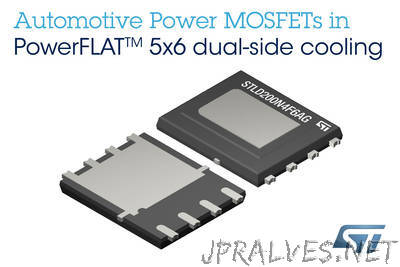 STMicroelectronics Introduces Automotive Power MOSFETs in Tiny 5x6mm Dual-Side Cooling Package
