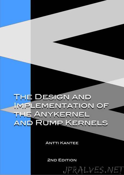   The Design and Implementation of the Anykernel and Rump Kernels, 2nd Edition