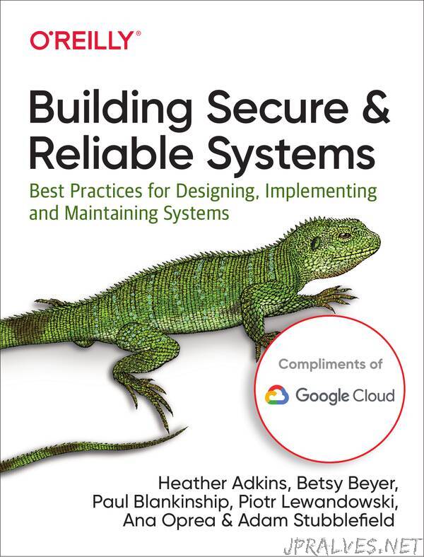 Building Secure & Reliable Systems