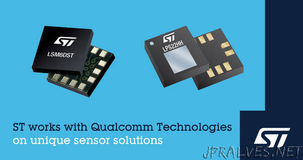 STMicroelectronics Collaborates with Qualcomm Technologies on Unique Sensor Solutions for Next-Gen Mobile, Connected PC, IoT, and Wearable Applications