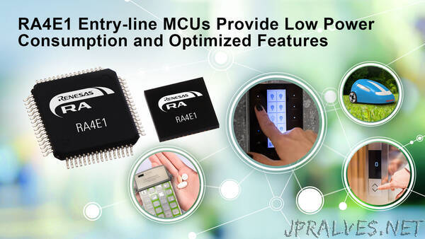 Renesas Expands RA MCU Family with New RA4 Entry-Line Group Offering Optimal Value with Balanced Low Power Performance and Feature Integration