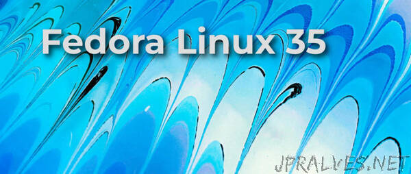 Worth the wait: Fedora Linux 35 is here!