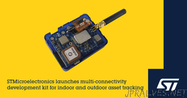 STMicroelectronics launches multi-connectivity development kit for indoor and outdoor asset tracking