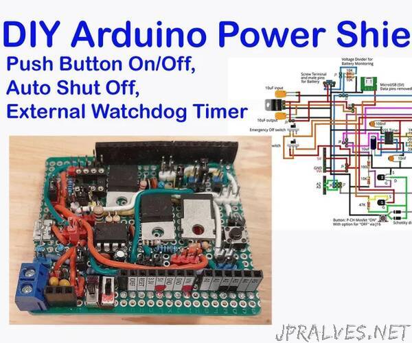 DIY Arduino Power Shield: Push Button On/off, Auto Shutoff, and External Watchdog Timer