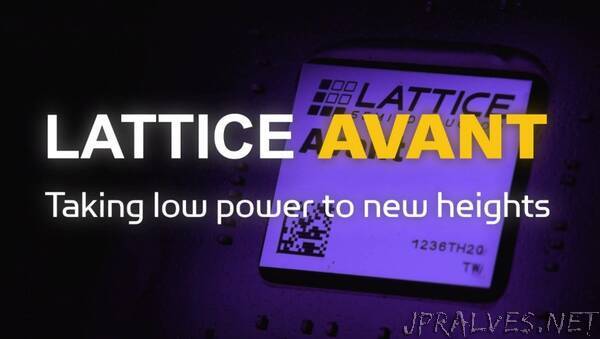 Lattice Extends Low Power Leadership with New Lattice Avant FPGA Platform