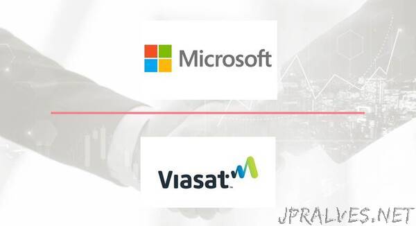 Microsoft and Viasat announce new partnership to deliver internet access to underserved communities globally