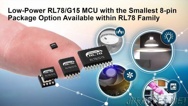 Renesas Introduces Low-Power RL78/G15 MCU with the Smallest 8-pin Package Option Available within the RL78 Family
