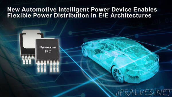 Renesas’ New Automotive Intelligent Power Device Enables Safe and Flexible Power Distribution in Next-Generation E/E Architectures