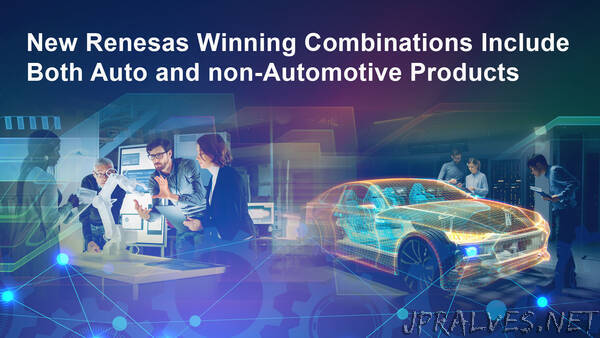 Renesas Delivers 10 New Winning Combinations That Include Both Automotive and Non-Automotive Products
