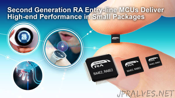 Renesas Expands RA MCU Family with Two New Entry-Line Groups Offering Optimal Combination of Performance, Features and Value