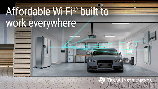TI makes Wi-Fi® technology more robust and affordable for connected IoT applications