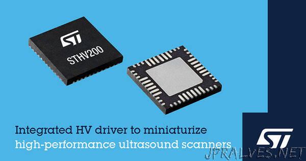 STMicroelectronics’ integrated high-voltage driver shrinks and simplifies high-performance ultrasound scanners