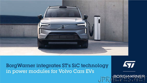 BorgWarner to integrate STMicroelectronics’ Silicon-Carbide Technology in Viper Power Module for Volvo Cars’ Next-Generation Electric Vehicles