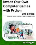 Invent Your Own Computer Games with Python