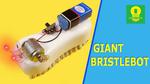 How to make a Giant Bristlebot