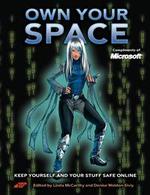 Own Your Space–Keep Yourself and Your Stuff Safe Online