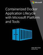 Containerized Docker Application Lifecycle with Microsoft Platform and Tools