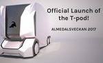 Official Launch of the T-pod! – Almedalen 2017