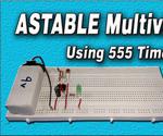 Astable Multivibrator Using 555 Timer | Diy | Step By Step