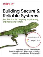 Building Secure & Reliable Systems