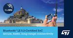 STMicroelectronics Introduces Bluetooth® 5.2-Certified SoC, Extending Range, Throughput, Reliability and Security