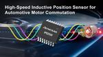 Renesas Expands Inductive Position Sensing Portfolio to Automotive Motor Commutation with IPS2550 Sensor