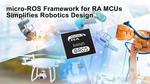 Renesas and eProsima Simplify Development Of Professional Robotics Applications On RA MCUs With micro-ROS Development Framework