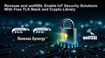 Renesas and wolfSSL Enable Ready-to-Use IoT Security Solutions Based on Embedded TLS Stack